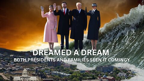 DREAMED A DREAM BOTH PRESIDENTS AND FAMILIES SEEN IT COMING