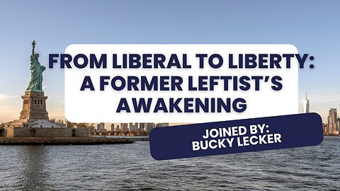 From Liberal to Liberty: A Former Leftist’s Awakening