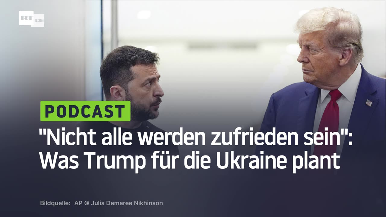 "Nicht alle werden zufrieden sein": Was Trump für die Ukraine plant