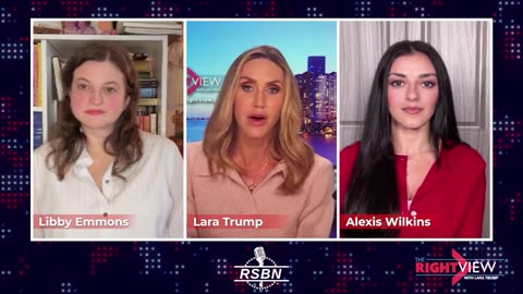 The Right View with Lara Trump, Libby Emmons, Alexis Wilkins - 2-18-25