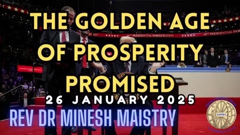 THE GOLDEN AGE OF PROSPERITY PROMISED (Sermon: 26 January 2025) - Rev Dr Minesh Maistry