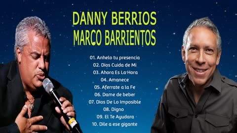 Danny Berrios Y Marco Barrientos Exitos Mix Alabanza Musica Cristiana.