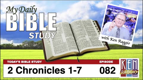 Today's Bible Study 082 2 Chronicles 1-7