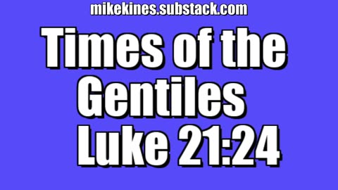 Nations_013 Times of the Gentiles Luke 21-24