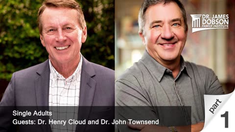 Single Adults - Part 1 with Guests Dr. Henry Cloud and Dr. John Townsend