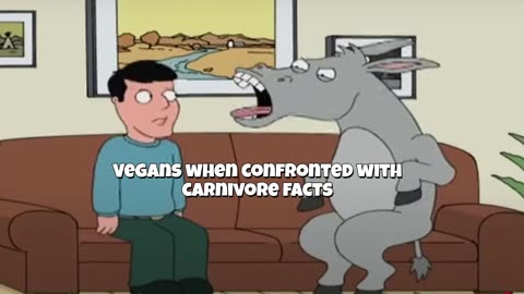 Vegans when confronted with Carnivore facts.