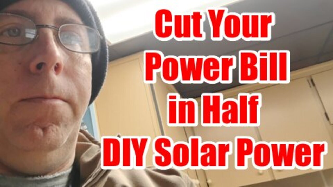 How To Cut Your Power Bill in Half with DIY Solar Power today