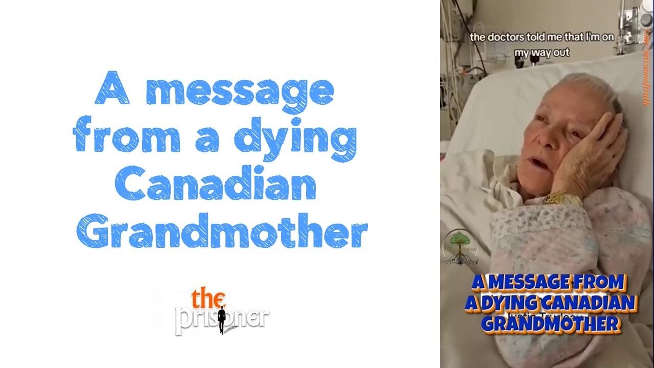 A message from a dying Canadian Grandmother