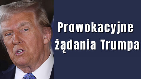 Prowokacyjne żądania Trumpa w stosunku do Kanady, Grenlandii i Kanału Panamskiego