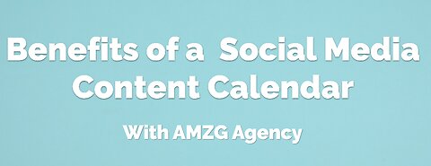 Benefits of a Social Media Content Calendar