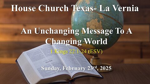 An Unchanging Message To A Changing World- Sunday, February 23rd, 2025