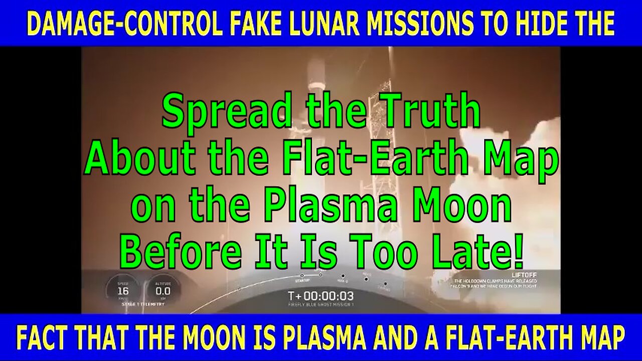 DAMAGE-CONTROL Fake Lunar Missions to Hide the Fact That the Moon Is Plasma and a Flat-Earth Map