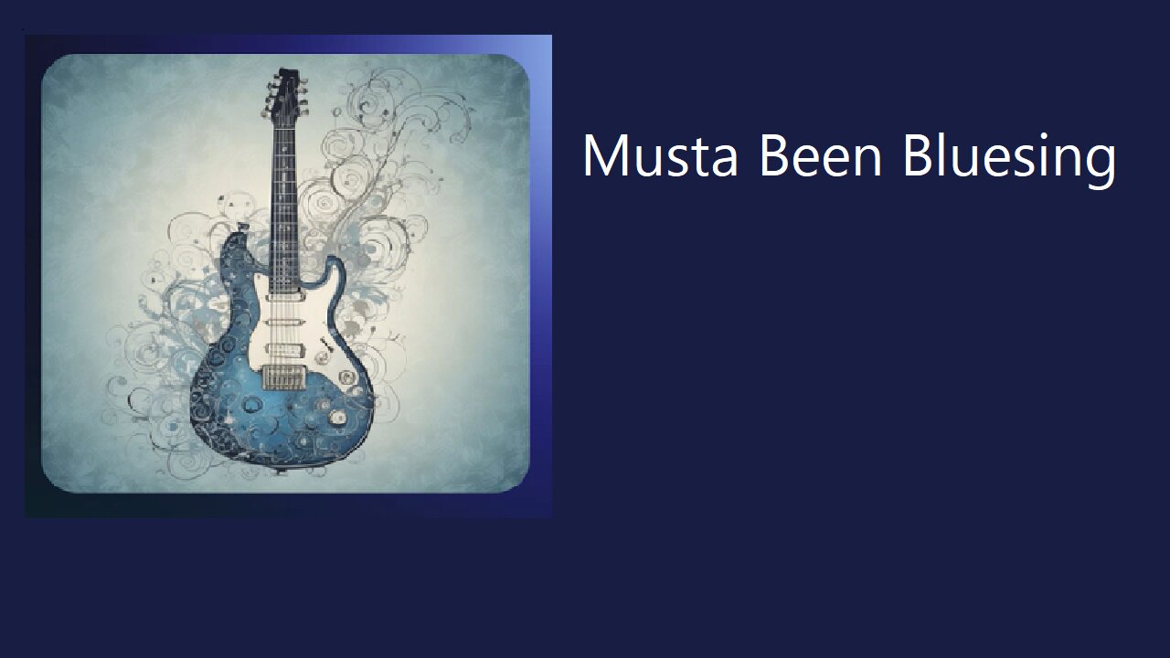 Musta Been Bluesing