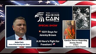 The Raising Cain Show: SPECIAL: 💥 1221 Days for Jeremy Brown: A J6 Hero’s Fight for Freedom! 🇺🇸