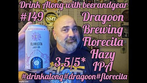 Drink Along w #beerandgear 149: Dragoon Brewing Florencita Juicy IPA 3.5/5*