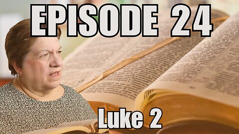 Episode 24 - The Boy Jesus at the Temple