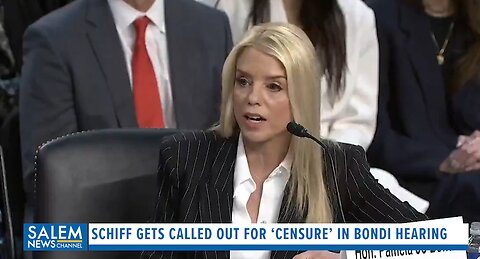 Schiff Gets Called Out For ‘Censure’ During Pam Bondi Confirmation Hearing