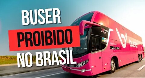 In Brazil, Buser and BlaBlaCar are PROHIBITED from operating by the COURT