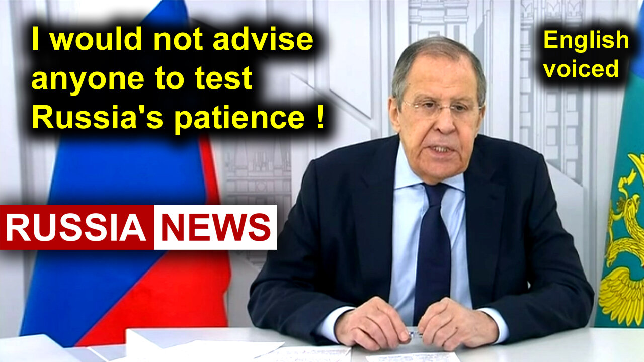 I would not advise anyone to test Russia's patience! Lavrov