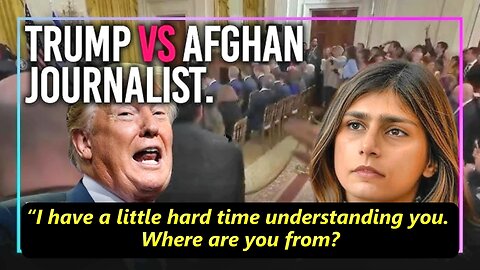 Trump Tells Afghan Reporter He Cant Understand Her Beautiful Accent, Says Good Luck, Live In Peace