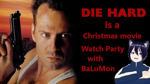 [VRumbler] JOIN BaLuMon to watch the Christmas movie DIE HARD