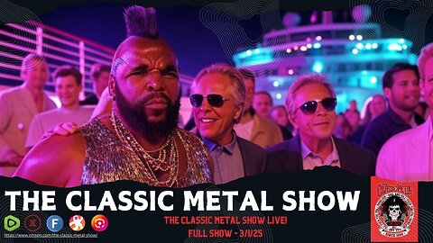 The Classic Metal Show LIVE! 3/1/25 (Full Show w/Bonus Segment)