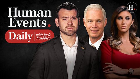 HUMAN EVENTS DAILY WITH JACK POSOBIEC