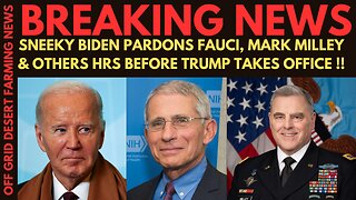 BREAKING NEWS: SNEEKY BIDEN PARDONS FAUCI, MARK MILLEY & OTHERS HRS BEFORE TRUMP INAUGURATED !!