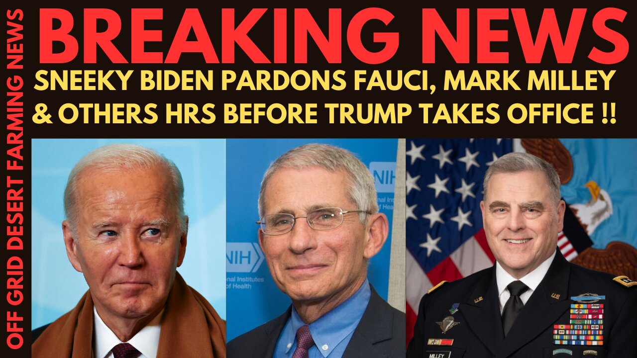 BREAKING NEWS: SNEEKY BIDEN PARDONS FAUCI, MARK MILLEY & OTHERS HRS BEFORE TRUMP INAUGURATED !!