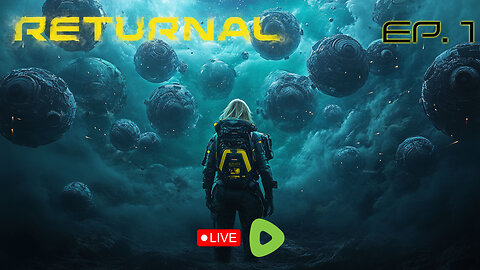 Returnal Ep.1 - First time EVER checking Returnal (PC) - NO SPOILERS - RUMBLE ALERTS