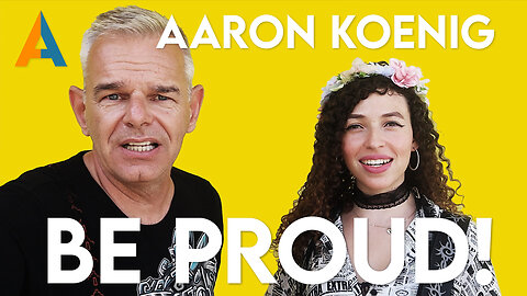 Aaron Koenig: Be Proud!