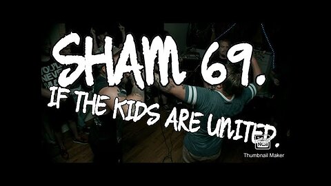 Sham 69 - If the Kids are United