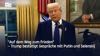 "Auf dem Weg zum Frieden" – Trump bestätigt Gespräche mit Putin und Selenskij