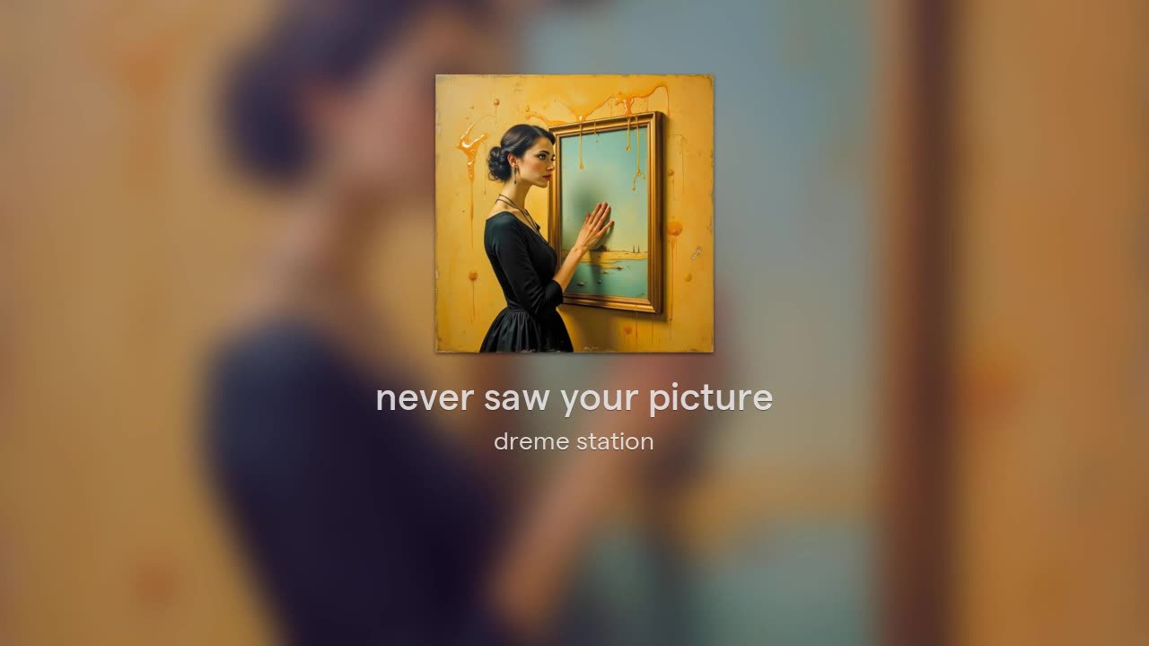 never saw your picture