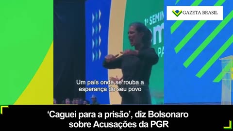 ‘Caguei para a prisão’, diz Bolsonaro sobre Acusações da PGR