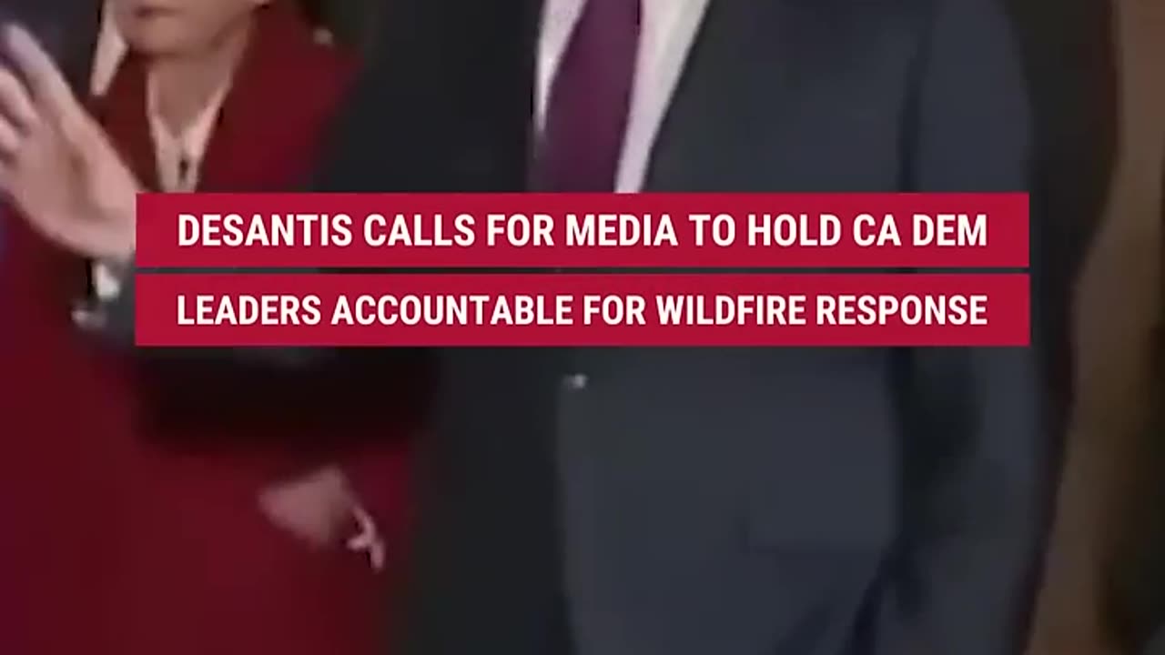 Desantis Calls for Media to Hold CA Dem Leaders Accountable for Wildfire Response