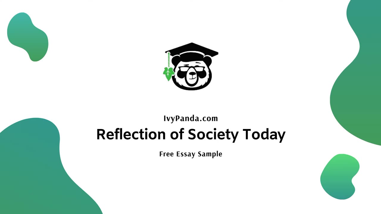 Reflection of Society Today | Free Essay Sample