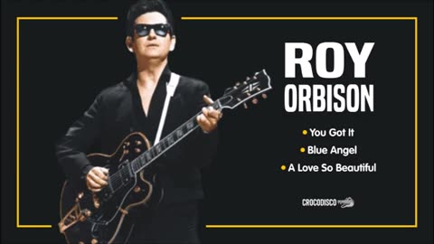 Roy Orbison - You Got It / Blue Angel / A Love So Beautiful