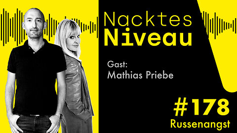 Nacktes Niveau #178 – Russenangst