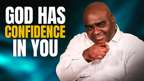 God Has CONFIDENCE in You - Morning Prayer