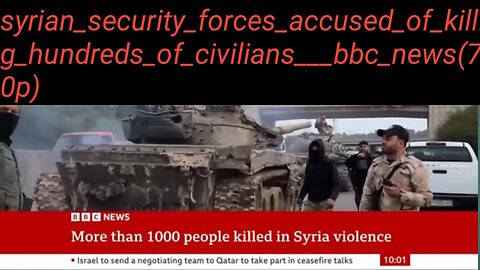 Syrian_security_forces_accused_of_killing_hundreds_of_civilians___BBC_News(720p)