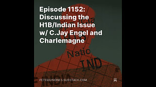 Episode 1152: Discussing the H1B/Indian Issue w/ C.Jay Engel and Charlemagne