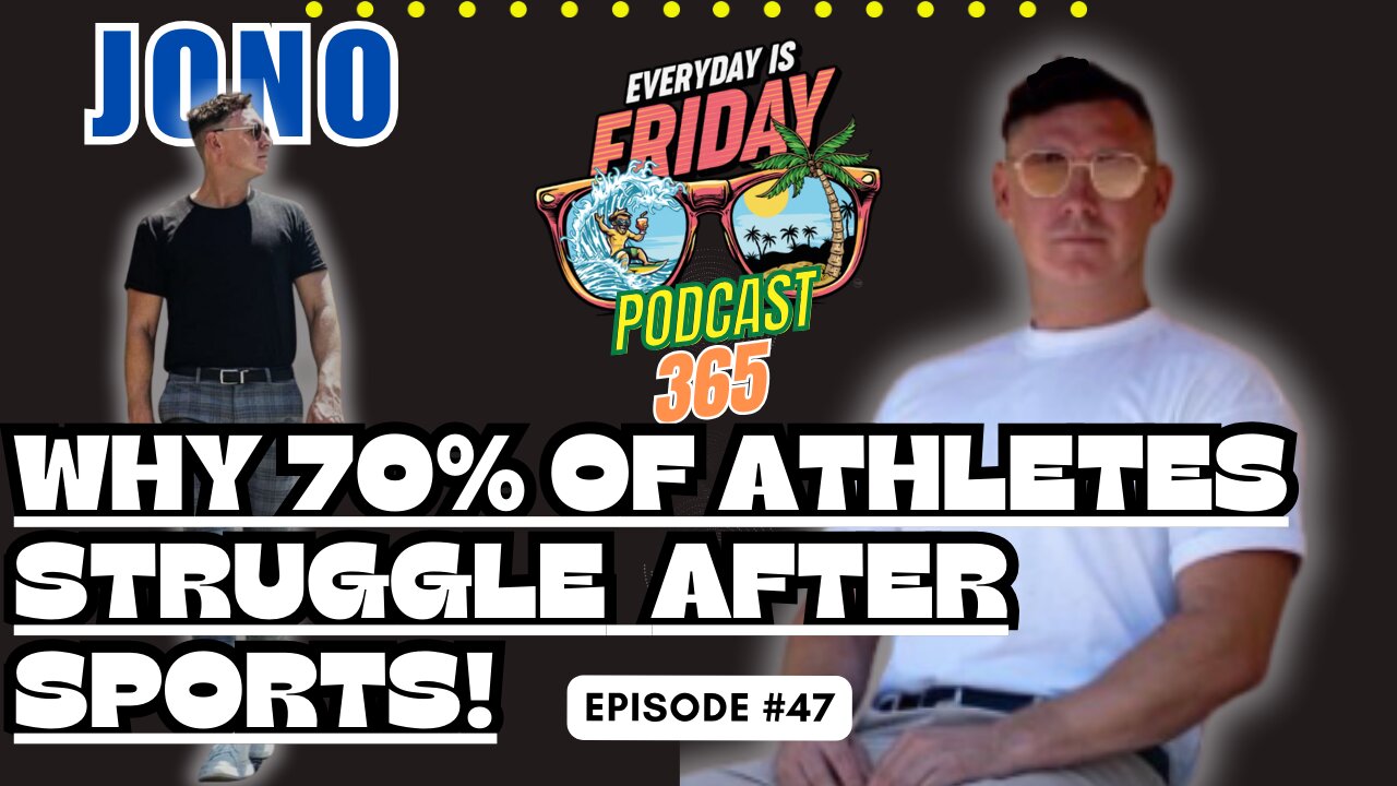 The Hidden Struggles of Former Athletes Guest Jono ~ Everyday Is Friday Podcast 365 Host Matty B43