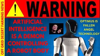 BREAKING NEWS: ARTIFICIAL INTELLIGENCE IS DEMONS CONTROLLING A ROBOT BODY !!!