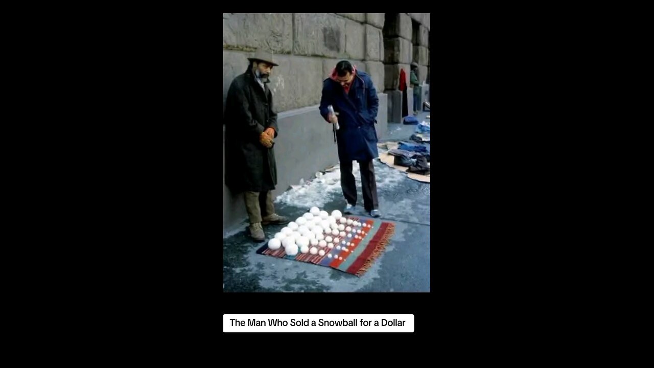 The Man Who Sold a Snowball for a Dollar