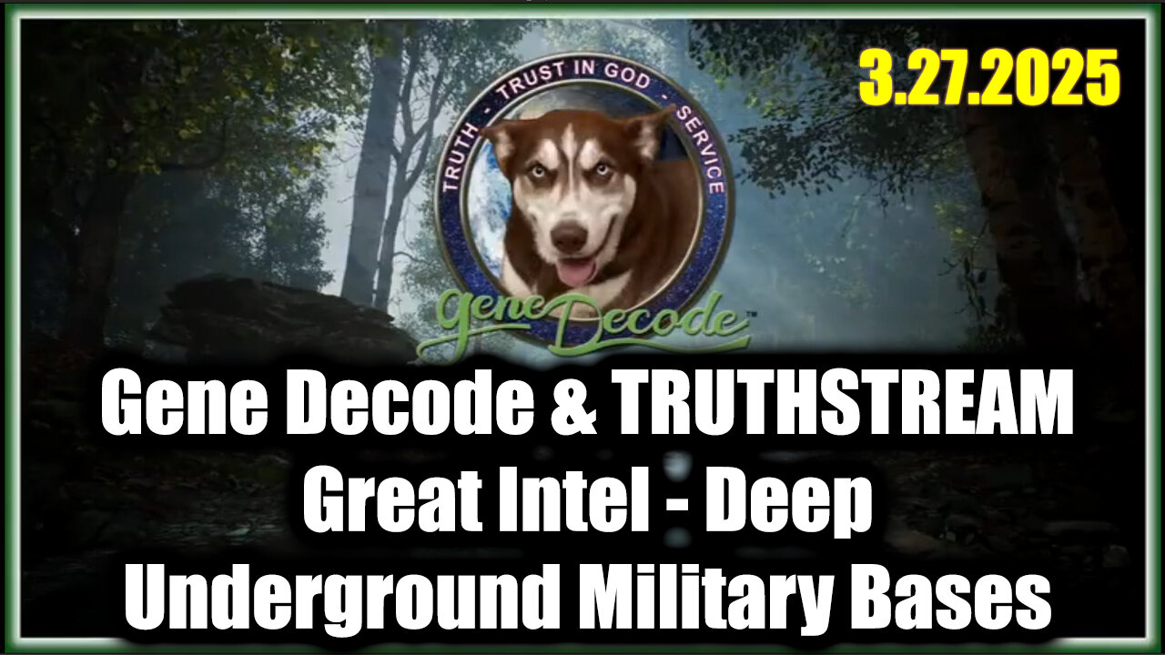 Gene Decode & TRUTHSTREAM Great Intel: Deep Underground Military Bases