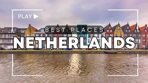 Best Places to Visit in Netherlands - Travel Guide Video