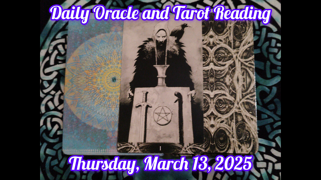 Daily Oracle and Tarot Reading: Thursday, March 13, 2025