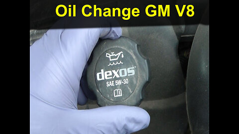 GM V8 4.8L 5.3L 6.0L 6.2L oil change