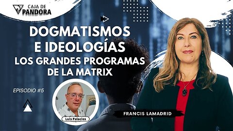 Dogmatismos e ideologías: los grandes programas de la Matrix con Francis Lamadrid